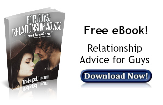 Free eBook from TheHopeLine Relationship Advice for Guys